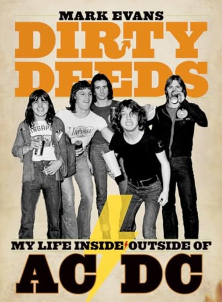 Mark Evans Dirty Deeds: My Life Inside/Outside of AC/DC