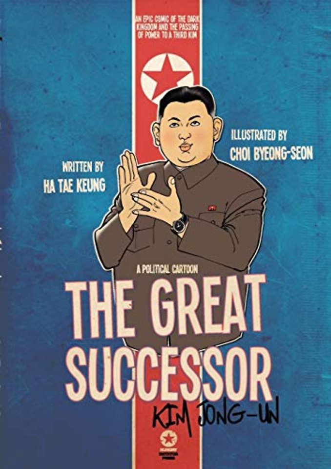 The Great Successor: Kim Jong Un A Political Cartoon