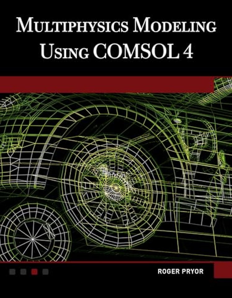 Multiphysics Modeling Using COMSOL®4