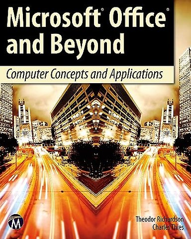 Microsoft Office and Beyond – Computer Concepts and Applications