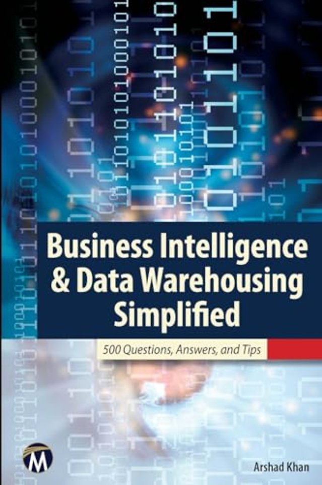 Business Intelligence & Data Warehousing Simplif – 500 Questions, Answers, & Tips