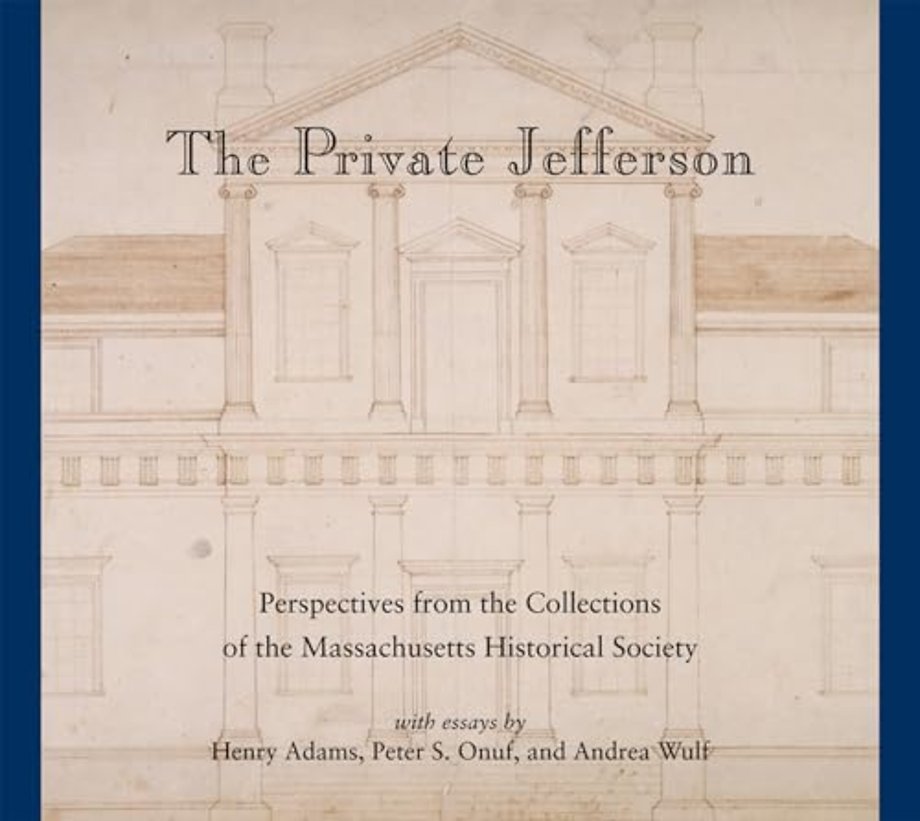 Private Jefferson – Perspectives from the Collections of the Massachusetts Historical Society