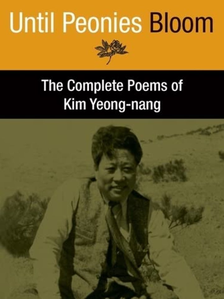 Until Peonies Bloom – The Complete Poems of Kim Yeong–nang