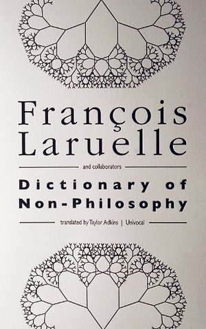 Dictionary of Non–Philosophy
