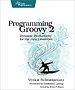 Programming Groovy 2 Programming Groovy 2