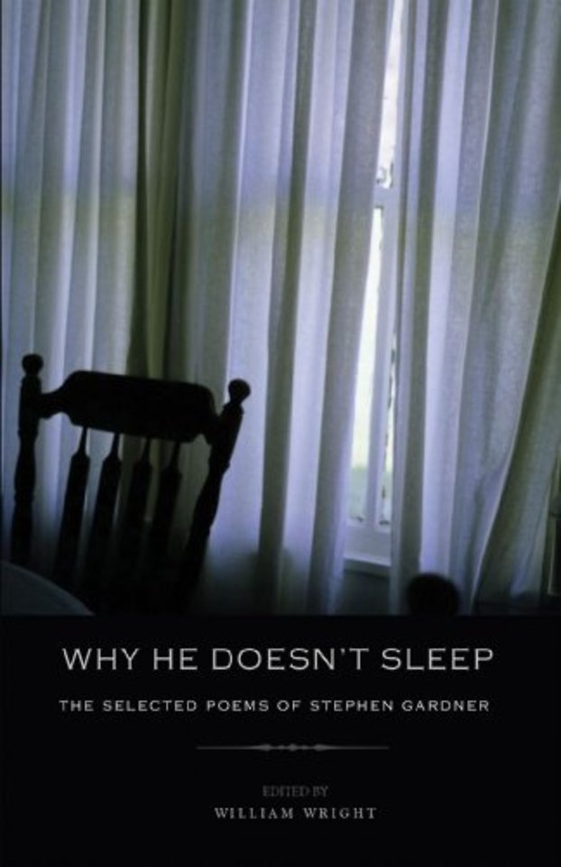 Why He Doesn`t Sleep – The Selected Poems of Stephen Gardner
