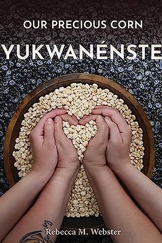 Our Precious Corn – Yukwanénste