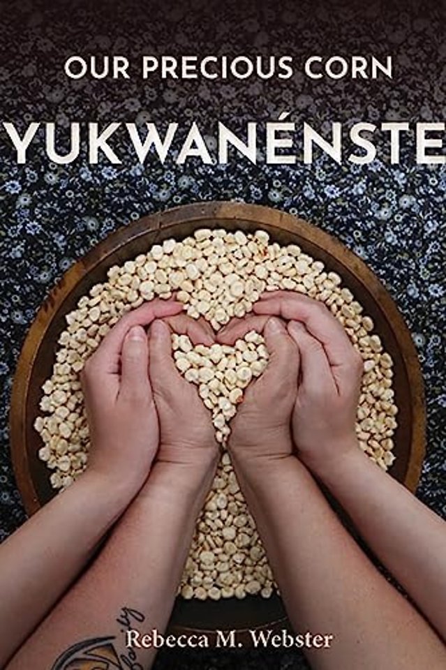Our Precious Corn – Yukwanénste