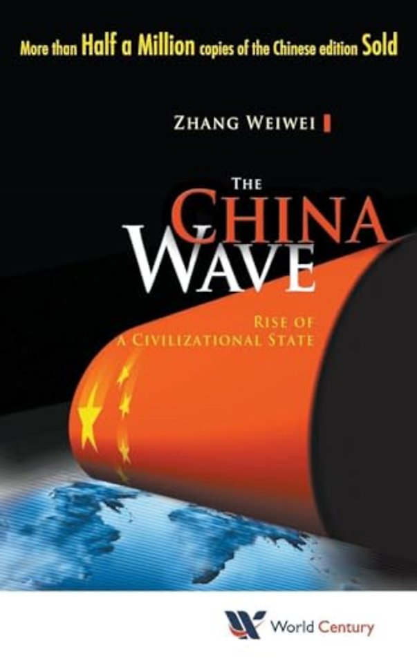 China Wave, The: Rise Of A Civilizational State