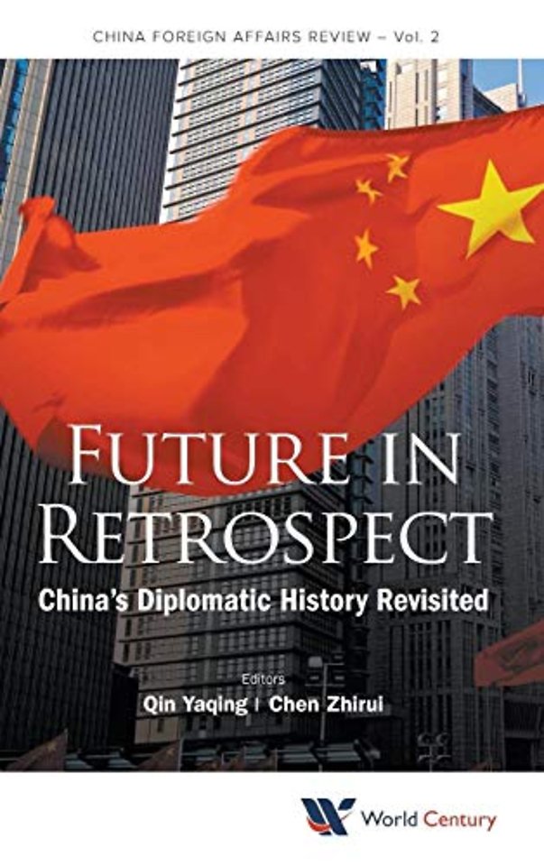 Future In Retrospect: China's Diplomatic History Revisited