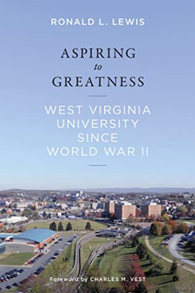 Aspiring to Greatness – West Virginia University Since World War II