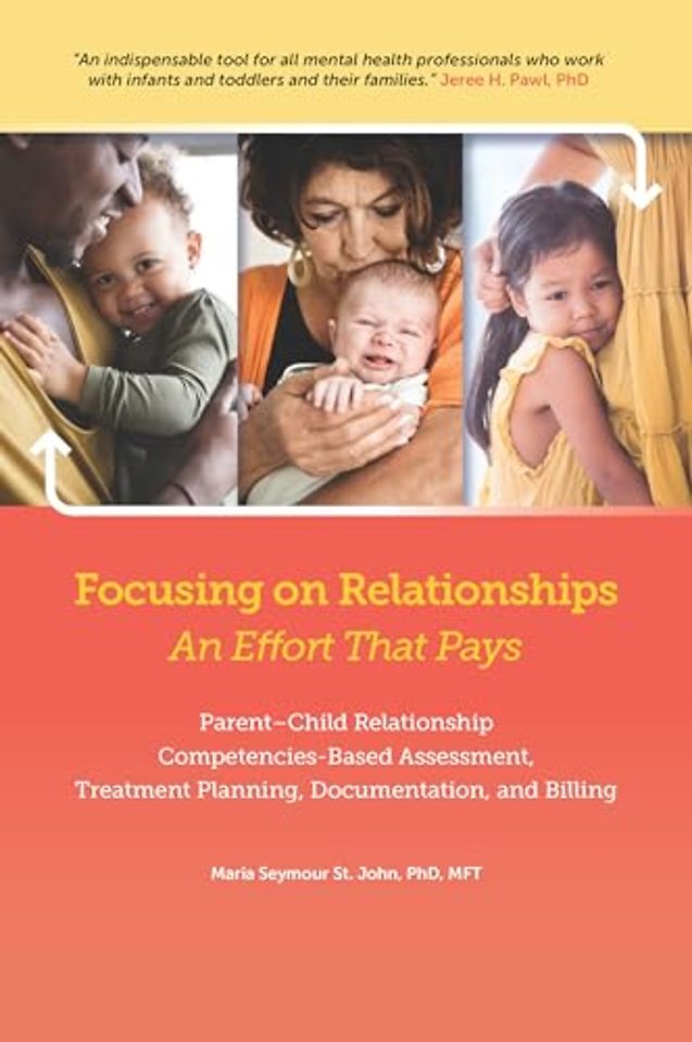 Focusing on Relationships: an Effort That Pays – Parent–Child Relationship, Competencies–Based Assessment, Treatment Planning, Documentation, and
