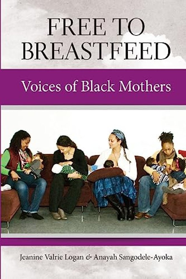 Free To Breastfeed: The Voices of Black Mothers