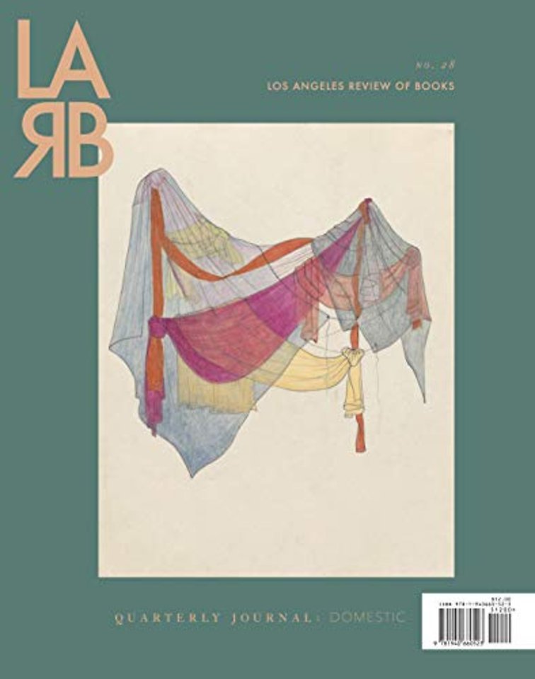 Los Angeles Review of Books Quarterly Journal: Domestic Issue