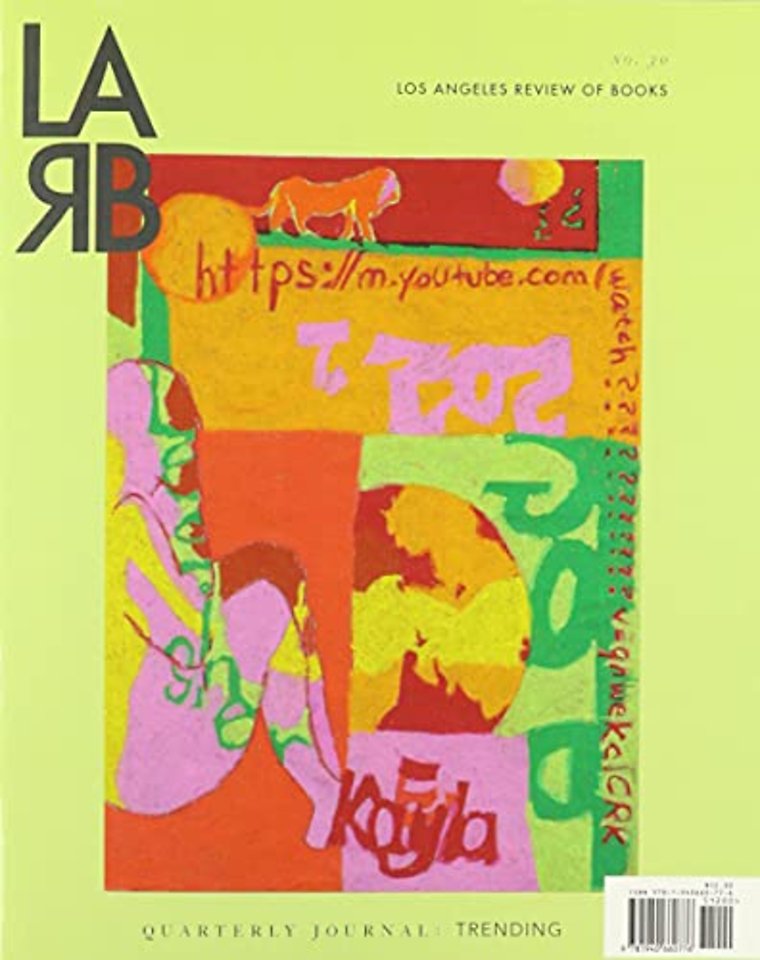 Los Angeles Review of Books Quarterly Journal: Trending Issue