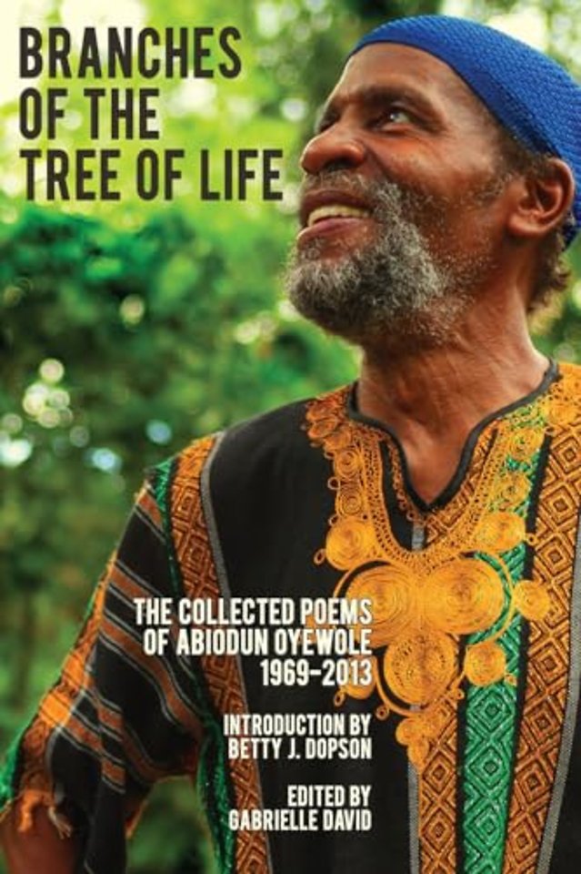 Branches of the Tree of Life – The Collected Poems of Abiodun Oyewole, 1969–2013