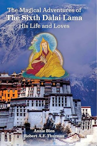 The Magical Adventures of the Sixth Dalai Lama