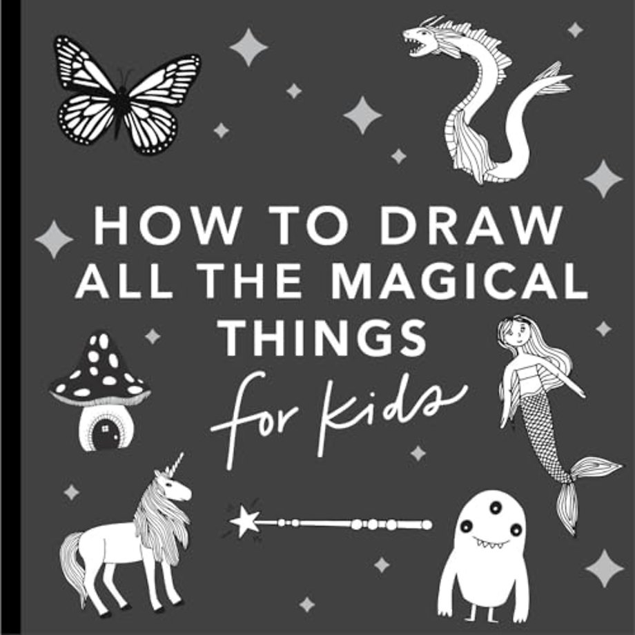 Magical Things: How to Draw Books for Kids, with Unicorns, Dragons, Mermaids, and More