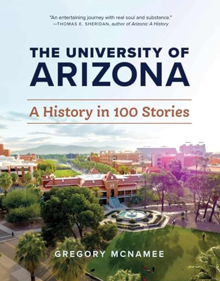 The University of Arizona – A History in 100 Stories