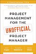 Project Management for the Unofficial Project Manager