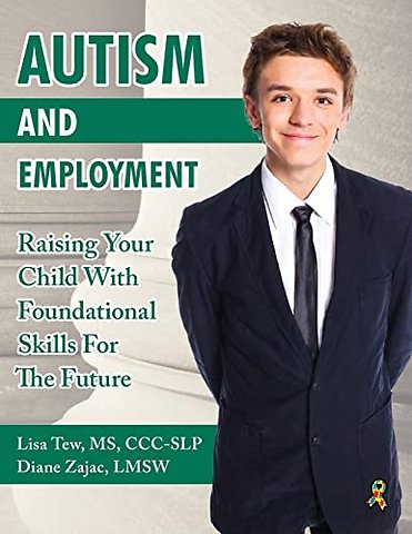 Autism and Employment – Raising Your Child with Foundational Skills for the Future