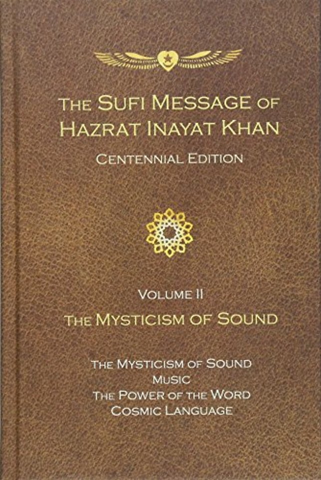 The Sufi Message of Hazrat Inayat Khan Vol. 2 Centennial Edition