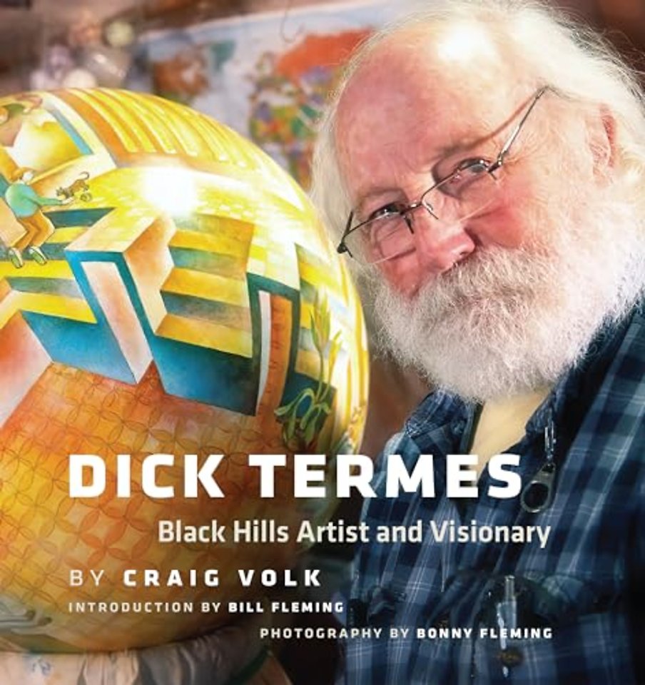 Dick Termes – Black Hills Artist and Visionary