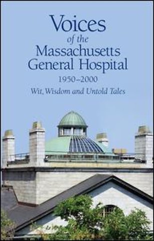 Voices of the Massachusetts General Hospital 1950-2000