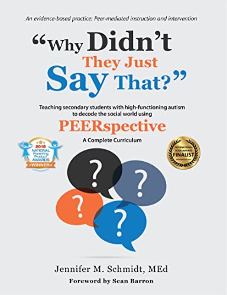 Why Didn`t They Just Say That? – Teaching Secondary Students with High–Functioning Autism to Decode the Social World Using PEERspective: a C