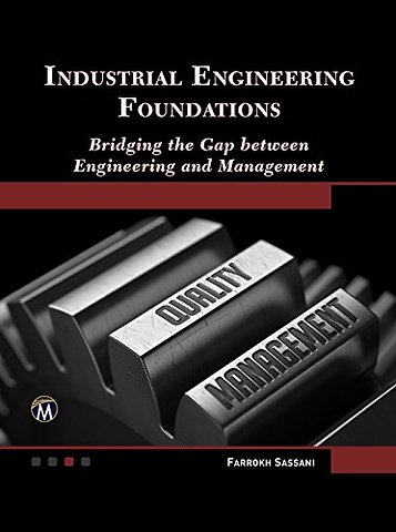 Industrial Engineering Foundations – Bridging the Gap between Engineering and Management