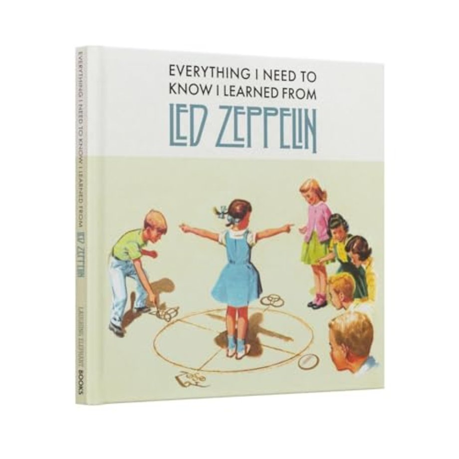Everything I Need to Know I Learned From Led Zeppelin