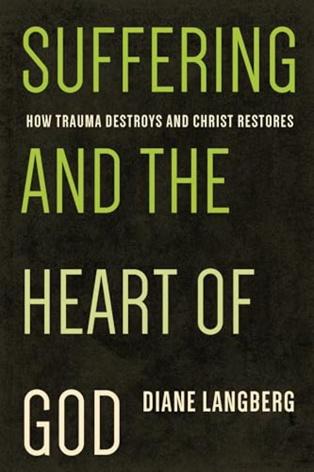 Suffering and the Heart of God – How Trauma Destroys and Christ Restores