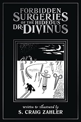Forbidden Surgeries of the Hideous Dr. Divinus
