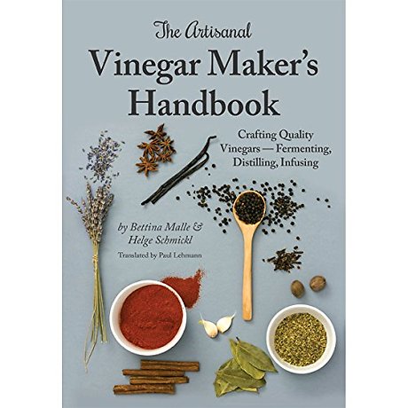 The Artisanal Vinegar Maker's Handbook