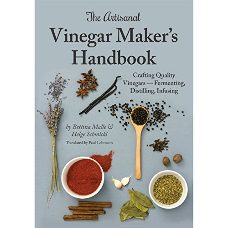 The Artisanal Vinegar Maker's Handbook