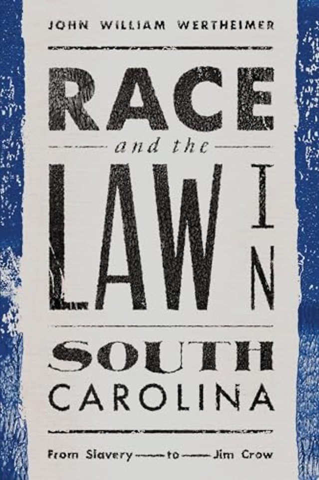 Race and the Law in South Carolina – From Slavery to Jim Crow