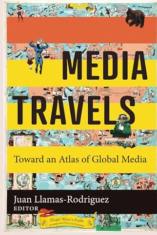 Media Travels – Toward an Atlas of Global Media