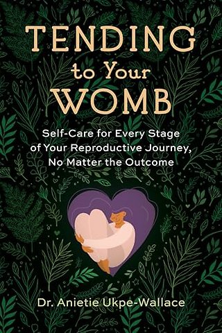Tending to Your Womb