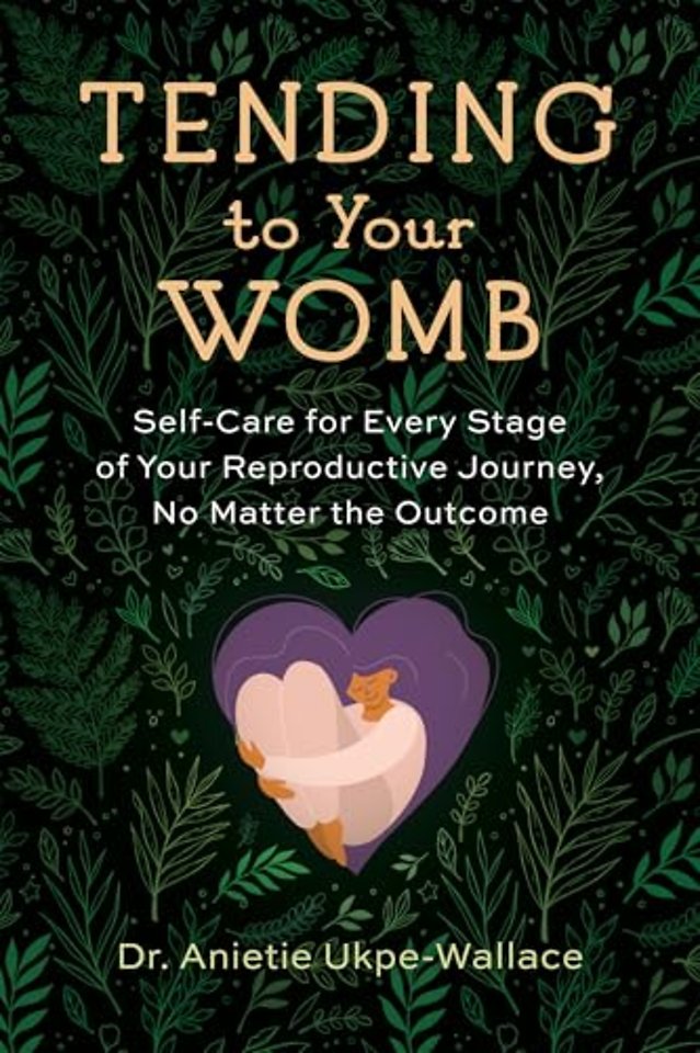 Tending to Your Womb