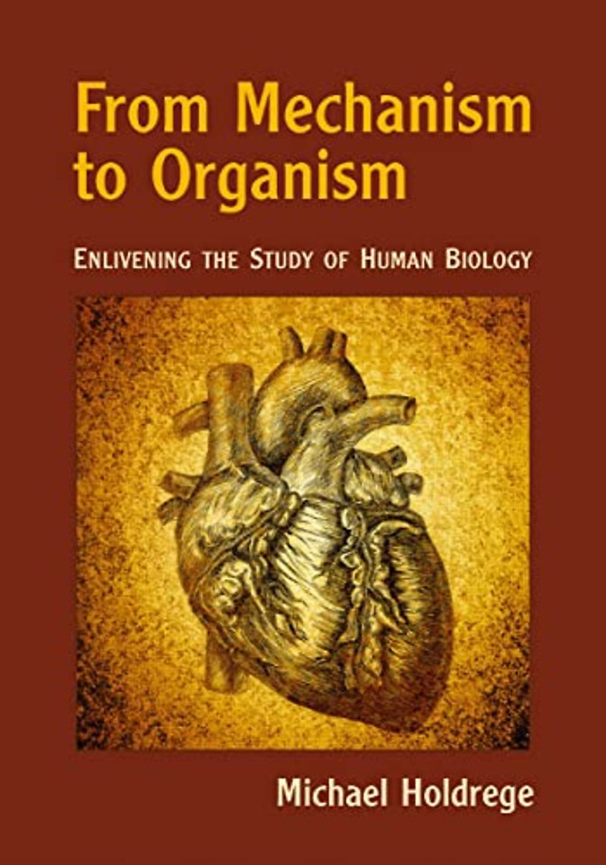 From Mechanism to Organism