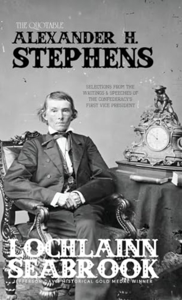 The Quotable Alexander H. Stephens