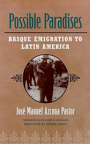 Possible Paradises – Basque Emigration to Latin America