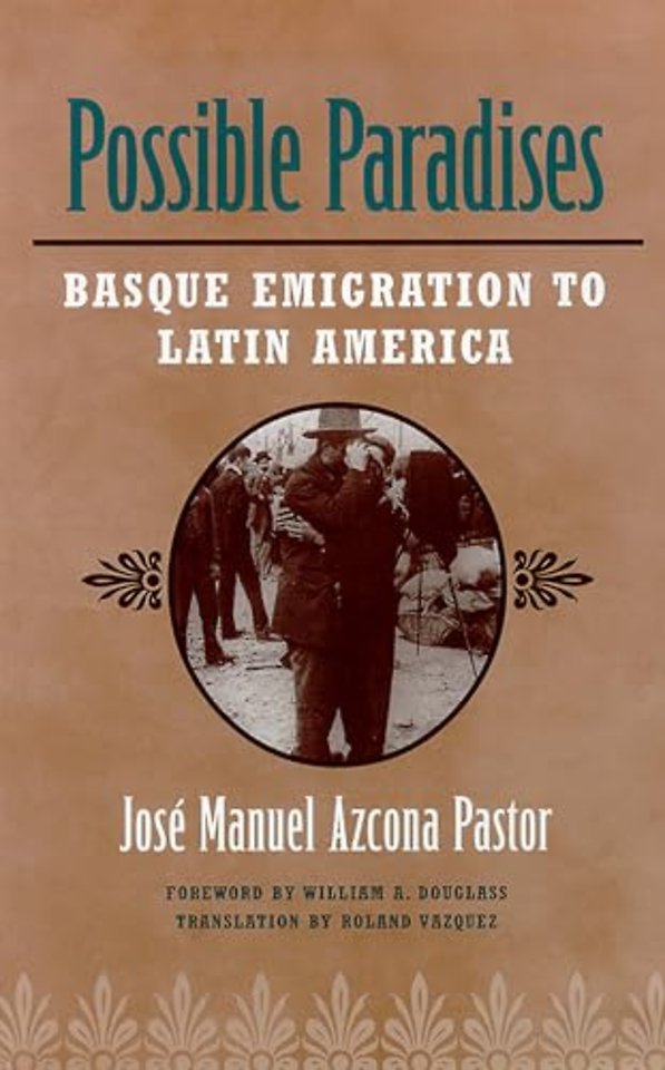 Possible Paradises – Basque Emigration to Latin America