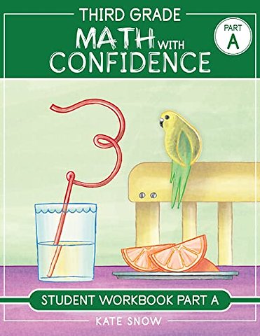 Third Grade Math with Confidence Student Workbook Part A