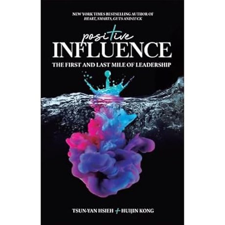 Positive Influence: The First And Last Mile Of Leadership
