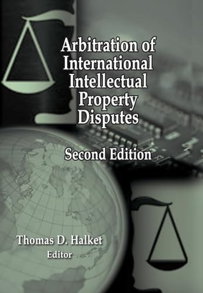 Arbitration of International Intellectual Property Disputes