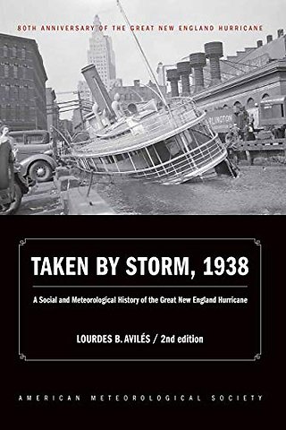 Taken by Storm, 1938 – A Social and Meteorological History of the Great New England Hurricane