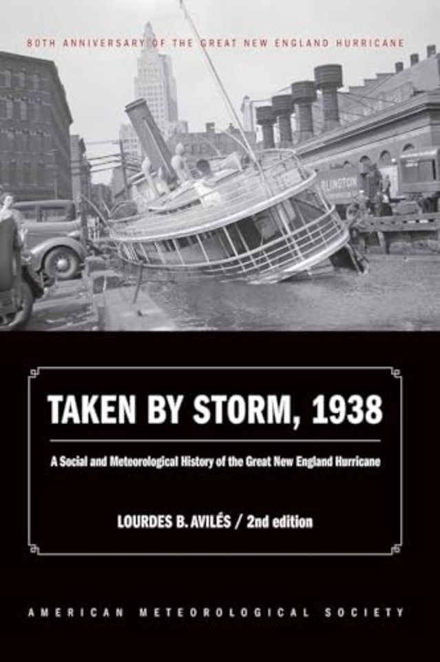 Taken by Storm, 1938 – A Social and Meteorological History of the Great New England Hurricane