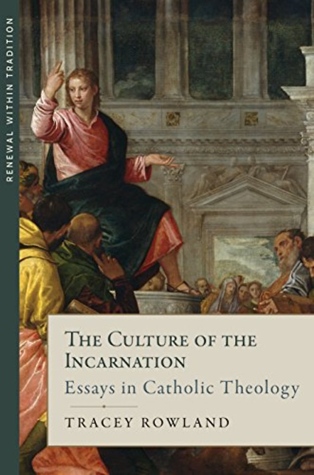 The Culture of the Incarnation – Essays in Catholic Theology