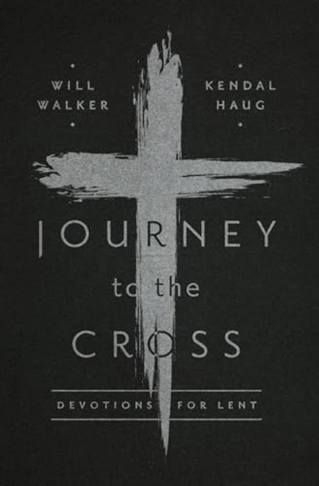 Journey to the Cross – Devotions for Lent